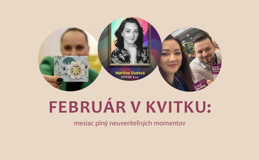 FEBRUÁR V KVITKU: mesiac plný neuveriteľných momentov